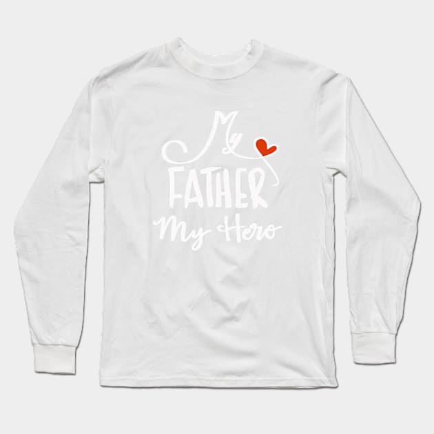 My father my hero Long Sleeve T-Shirt by This is store